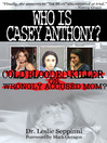 Who Is Casey Anthony? (eBook): Understanding the Motherly Motivation to Murder